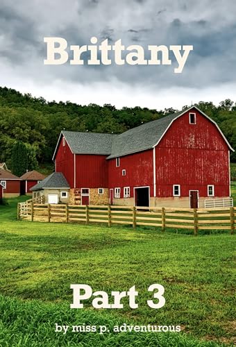 Brittany: Part Three (Kindle Edition)