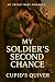 My Soldier’s Second Chance:...