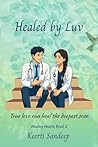 Healed By Luv: Healing Hearts Book 2 Healed By Luv: Healing Hearts Book 2