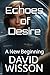 Echos of Desire by David Wisson