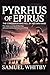 PYRRHUS OF EPIRUS: THE CONQ...