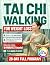 TAI CHI WALKING FOR WEIGHT ...