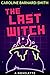 The Last Witch: A sci-fi fa...
