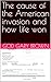 The cause of the American invasion and how life won (How life won series by God Gary Brown Book 2) by God Gary Brown