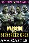 Warbride for the Berserker Orcs by Ava Castle