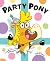 Party Pony by Claire Wrenn Bobrow