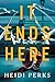 It Ends Here: A Novel