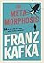 The Metamorphosis by Franz Kafka The Metamorphosis by Franz Kafka