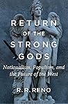 Book cover for Return of the Strong Gods: Nationalism, Populism, and the Future of the West