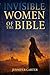 Invisible Women of the Bibl...