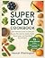 Super body Cookbook: The Ul...