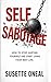 Self Sabotage: For Women Wh...