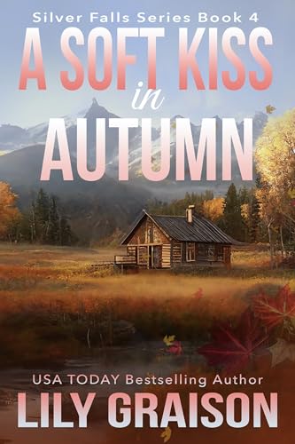 A Soft Kiss in Autumn (Silver Falls Book 4)