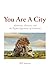 You Are A City by Will Selman