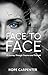 Face to Face – A Journey Through Trauma and Triumph by Hope Carpenter