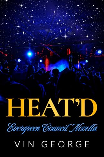 Heat’d : Evergreen Council novella (Kindle Edition)