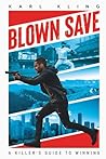 Blown Save: A Killer's Guide To Winning