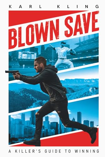 Blown Save: A Killer's Guide To Winning (Paperback)