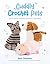 Cuddly Crochet Pets: 30 Eas...