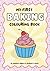 My First Baking Colouring Book: 30 Bold Easy-to-Colour Baking inspired Designs for Toddlers Ages 2-5 (Georgia's Cakes)