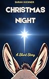 Christmas Night: A Short Story Christmas Night: A Short Story
