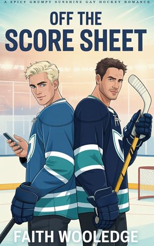 Off The Score Sheet: A Spicy Grumpy Sunshine Gay Hockey Romance (Kindle Edition)
