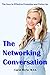 The Networking Conversation by Carol Merlo M.Ed.