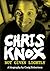 Chris Knox: Not Given Lightly