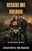 Rescue Me Soldier (The Wick...