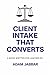 Client Intake That Converts...
