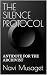 THE SILENCE PROTOCOL : ANTI...