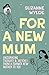For a New Mum: Encouraging ...