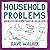 Household Problems by Dave Walker