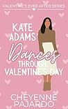 Kate Adams Dances Through Valentine's Day (Valentine's Ever After) Kate Adams Dances Through Valentine's Day (Valentine's Ever After)