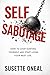 Self Sabotage: For Women Wh...