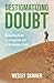 Destigmatizing Doubt by Wesley Skinner Destigmatizing Doubt by Wesley Skinner