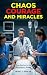 Chaos, Courage, and Miracles by Michael S. Agron Chaos, Courage, and Miracles by Michael S. Agron