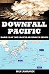 DOWNFALL PACIFIC:...