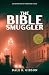 The Bible Smuggler by Dale Gibson