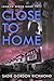 Close to Home (London Series Book 11)