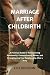 MARRIAGE AFTER CHILDBIRTH  by Lily Johnson