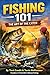 FISHING 101 - THE ART OF THE CATCH by Terri Condit