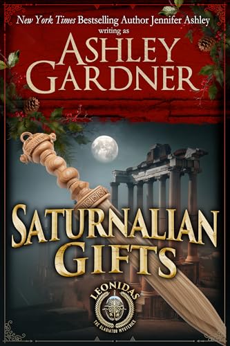 Saturnalian Gifts: A Leonidas the Gladiator Mysteries Novella (Kindle Edition)
