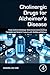 Cholinergic Drugs for Alzheimer's Disease: From Central Cholinergic Neurotransmission to Drug Therapies and Natural Products with Multitarget Actions