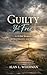 Guilty Yet Free: A 31-Day J...