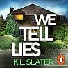We Tell Lies: The...