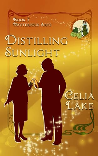 Distilling Sunlight: a 1920s historical fantasy romance (Mysterious Arts Book 7)