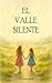 El Valle Silente: Las herma...