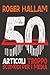 50 Articoli Troppo Scomodi Per I Media by Roger Hallam