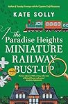 The Paradise Heights Miniature Railway Bust-Up